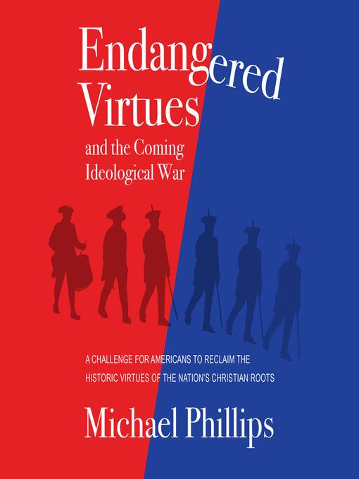 Title details for Endangered Virtues and the Coming Ideological War by Michael Phillips - Wait list